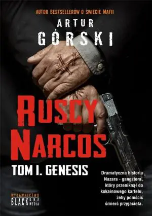 Ruscy Narcos. Genesis. Tom 1