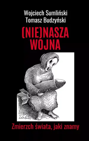 (Nie)nasza wojna. Zmierzch świata, jaki znamy