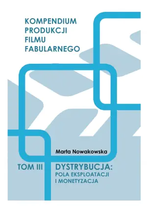 Dystrybucja: Pola eksploatacji i monetyzacja T.3