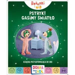 Pstryk! Gasimy światło. Bobaski i Miś. Dobranoc, Trefliki na noc. Książka przygotowująca do snu