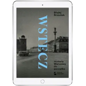 Wstecz. Historia Warszawy do początku