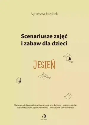 Scenariusze zajęć i zabaw dla dzieci. Jesień