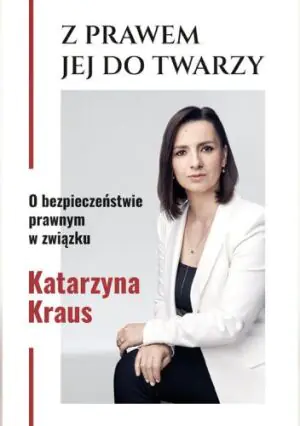 Z prawem jej do twarzy. O bezpieczeństwie prawnym w związku
