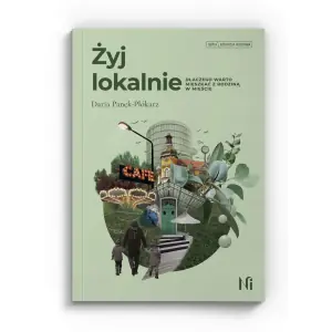 Żyj lokalnie. Dlaczego warto mieszkać z rodziną w mieście