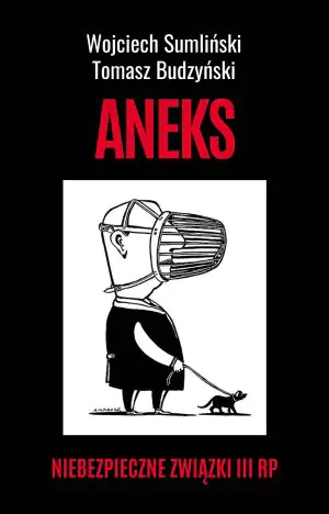 Aneks - niebezpieczne związki III RP