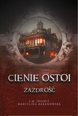 Cienie Ostoi. Zazdrość. Tom 1