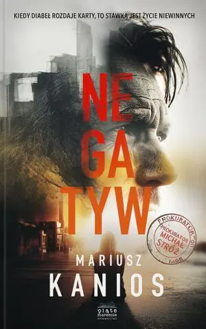 Negatyw. Prokurator Michał Stróż. Tom 3