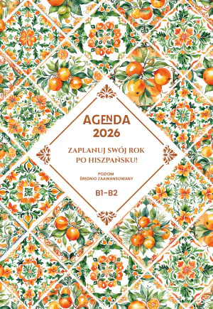 AGENDA 2026 Zaplanuj swój rok po hiszpańsku. Poziom średnio zaawansowany B1-B2