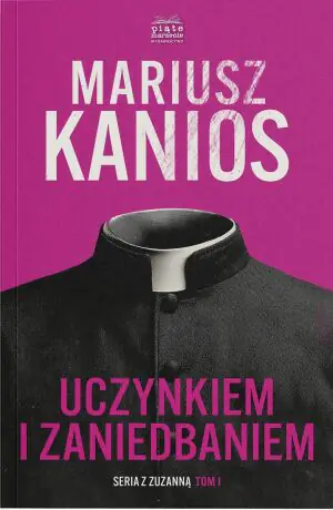 Uczynkiem i zaniedbaniem. Seriaz z Zuzanną. Tom 1