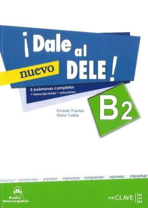 Dale al DELE. Język hiszpański. Książka z kluczem. Poziom B2