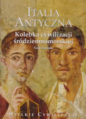 Italia antyczna. Kolebka cywilizacji śródziemnomorskiej