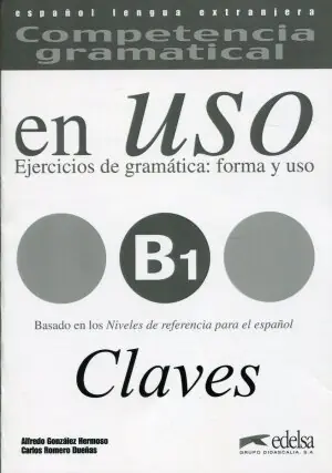 Uso B1. Claves Ejercicios de gramatica: Forma y uso