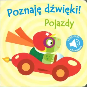 Poznaję dźwięki. Pojazdy