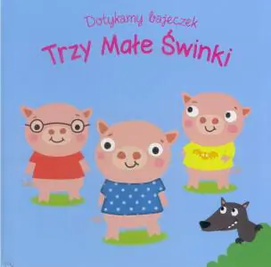 Dotykamy bajeczek. Trzy świnki