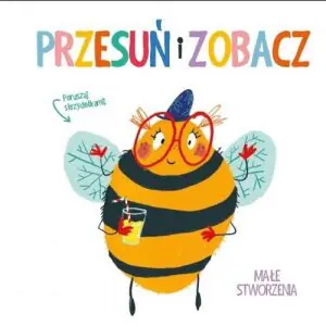 Przesuń i zobacz. Małe stworzenia
