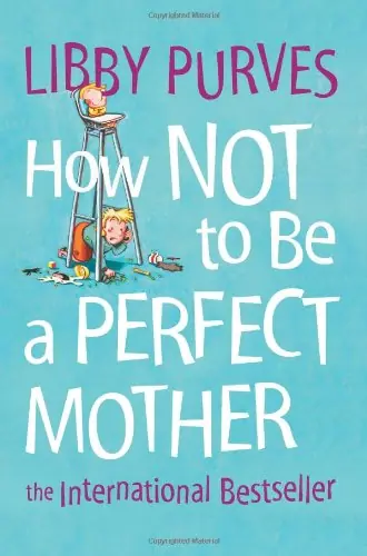 Książka - How Not to Be a Perfect Mother