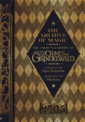 Książka - The Archive of Magic: The Film Wizardry of Fantastic Beasts: The Crimes of Grindelwald
