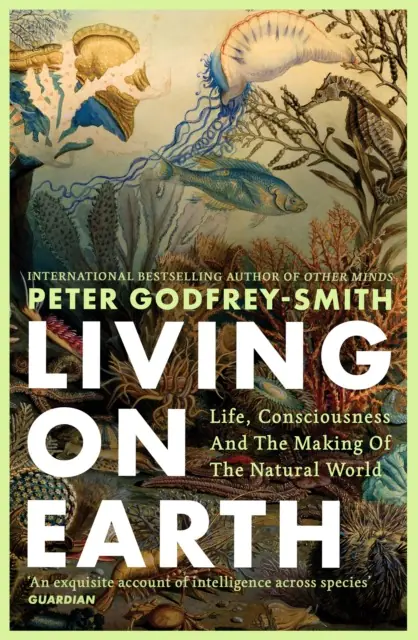 Książka - Living on Earth. Life, Consciousness and the Making of the Natural World wer. angielska