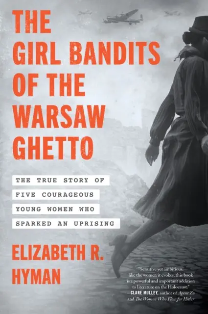 Książka - The Girl Bandits of the Warsaw Ghetto. The True Story of Five Courageous Young Women Who Sparked an Uprising