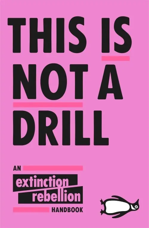 Książka - This Is Not A Drill. An Extinction Rebellion Handbook