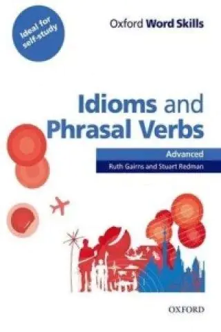 Książka - Oxford Word Skills: Advanced. Idioms & Phrasal Verbs Student Book with Key