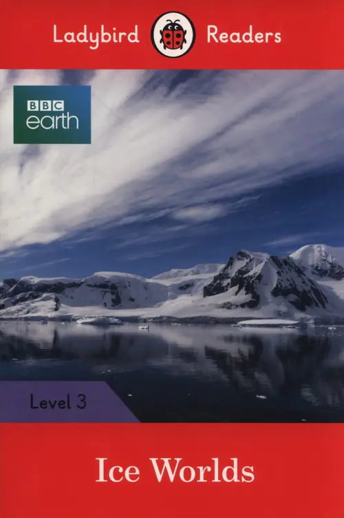 Książka - Ice Worlds Ladybird Readers Level 3