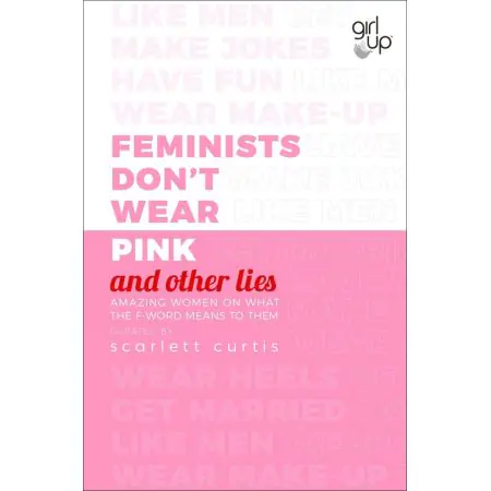 Książka - Feminists Don't Wear Pink (and other lies)
