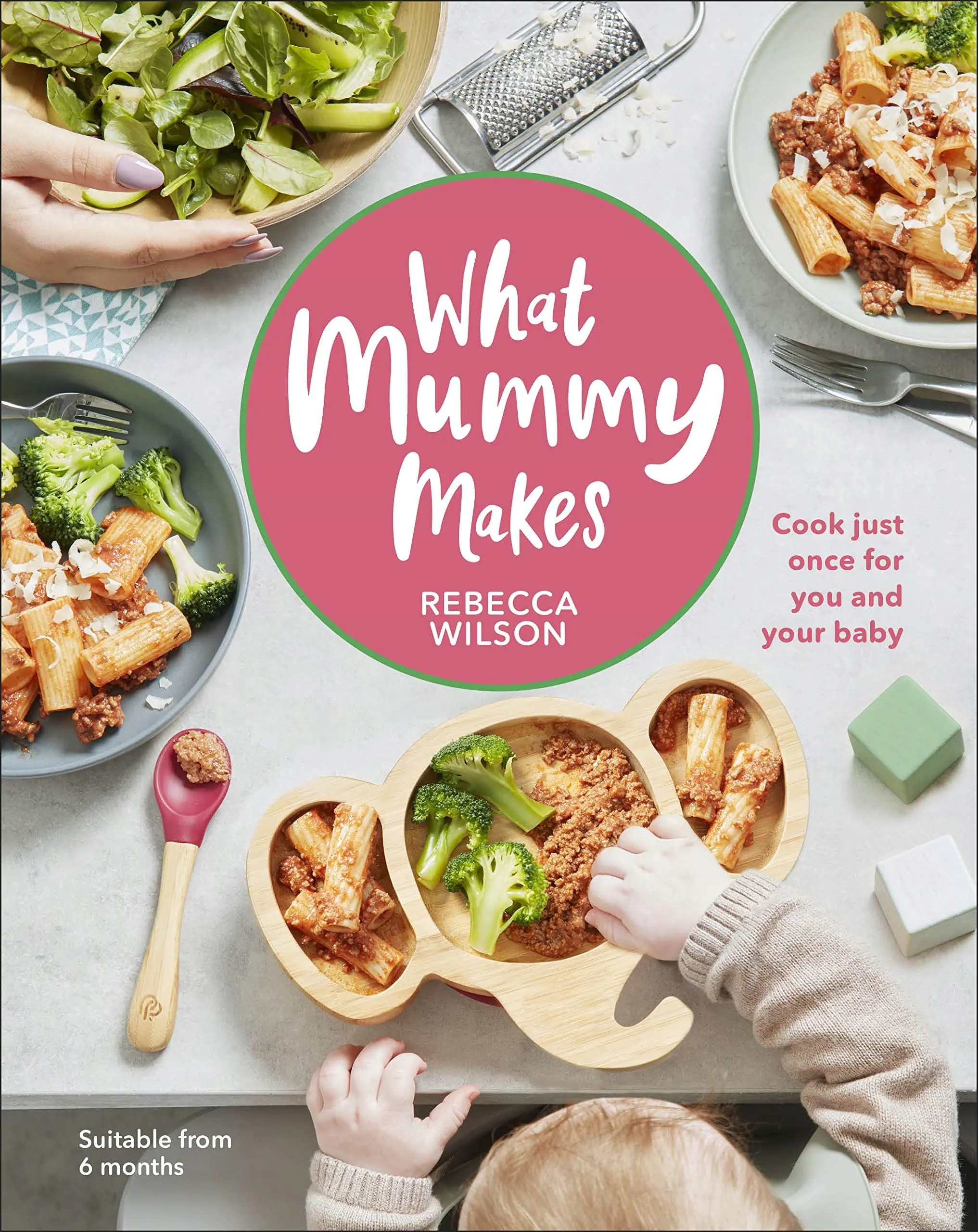 Książka - What Mummy Makes: Cook just once for you and your baby