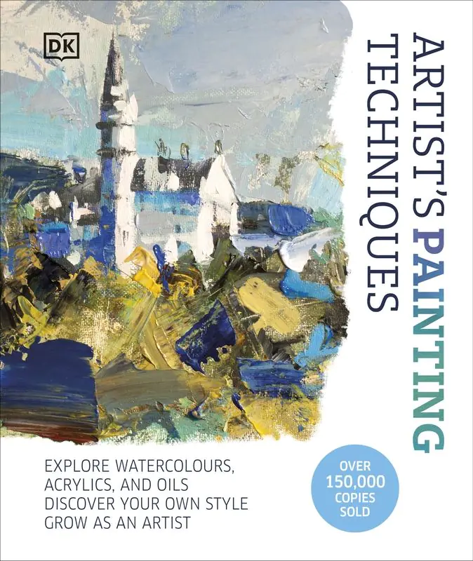 Książka - Artist's Painting Techniques. Explore Watercolours, Acrylics, and Oils. Discover Your Own Style. Grow as an Artist wer. angielska