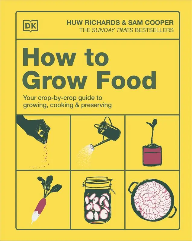Książka - How to Grow Food. Your Crop-by-Crop Guide to Growing, Cooking, & Preserving