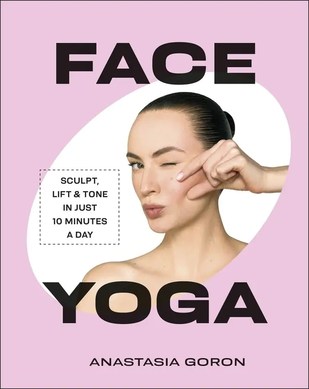 Książka - Face Yoga. Sculpt, Lift & Tone in Just 10 Minutes a Day