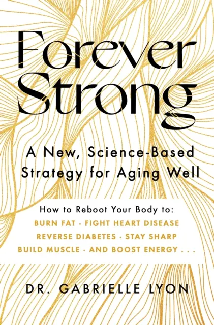 Książka - Forever Strong: A new, science-based strategy for aging well
