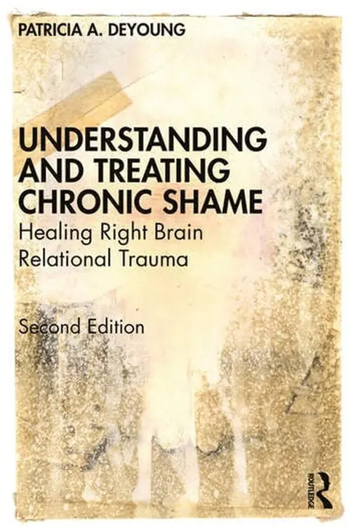Książka - Understanding and Treating Chronic Shame. Healing Right Brain Relational Trauma
