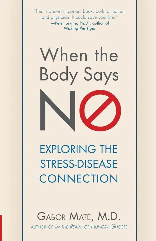 Książka - When the Body Says No: Exploring the Stress-Disease Connection - Gabor Mate 