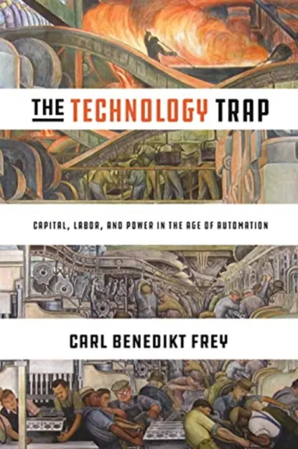 Książka - The Technology Trap: Capital, Labor, and Power in the Age of Automation