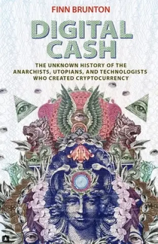 Książka - Digital Cash: The Unknown History of the Anarchists, Utopians, and Technologists Who Created Cryptocurrency
