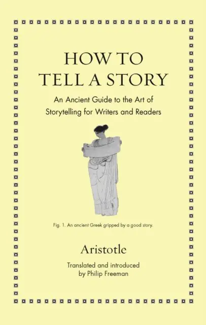 Książka - How to Tell a Story: An Ancient Guide to the Art of Storytelling for Writers and Readers