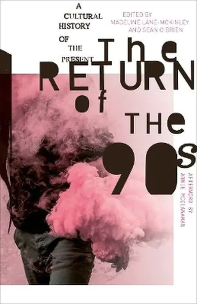 Książka - The Return of the 90s. A Cultural History of the Present