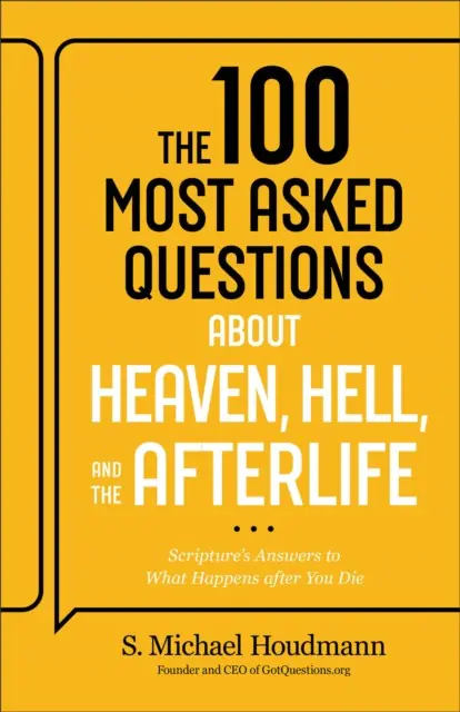 Książka - The 100 Most Asked Questions about Heaven, Hell, and the Afterlife: Scripture`s Answers to What Happens after You Die