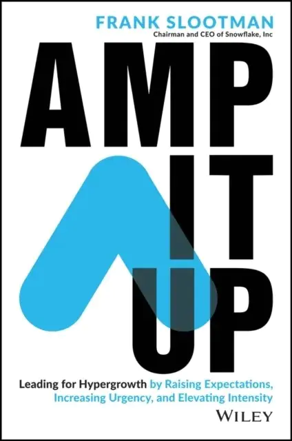 Książka - Amp It Up: Leading for Hypergrowth by Raising Expectations, Increasing Urgency, and Elevating Intens