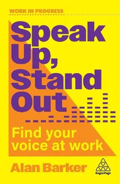Książka - Speak Up, Stand Out. Find Your Voice at Work