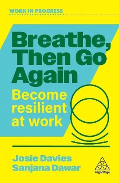 Książka - Breathe, Then Go Again. Become Resilient at Work