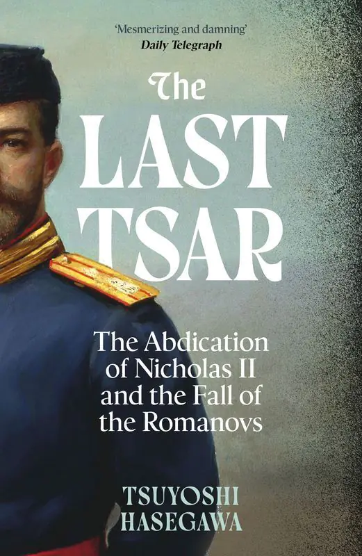 Książka - The Last Tsar. The Abdication of Nicholas II and the Fall of the Romanovs