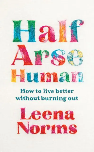 Książka - Half-Arse Human. How to live better without burning out