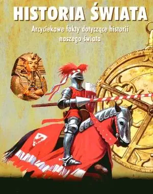 Książka - Historia świata Arcyciekawe fakty dotyczące historii naszego świata