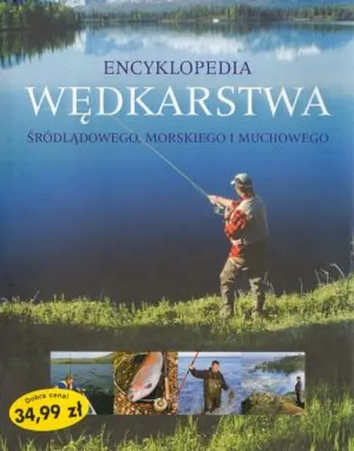 Książka - Encyklopedia wędkarstwa śródlądowego, morskiego i muchowego