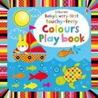 Książka - Baby's Very First Touchy-Feely Colours. Play Book