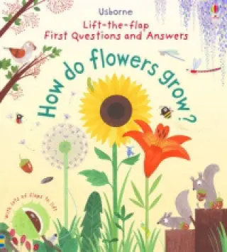 Książka - First Lift-the-Flap Questions and Answers How Do Flowers Grow?