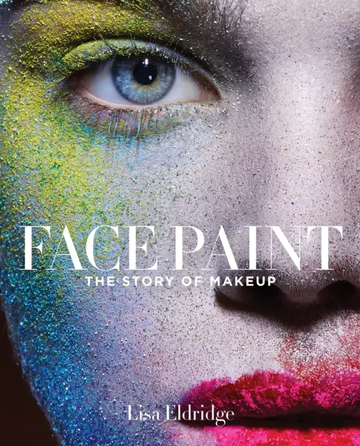 Książka - Face Paint: The Story of Makeup 