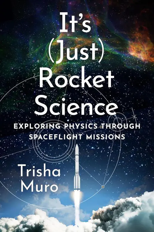 Książka - It's (Just) Rocket Science. Exploring Physics Through Spaceflight Missions